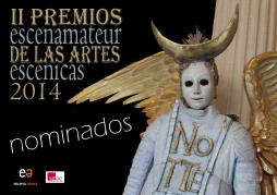 Nominados a los Premios ESCENAMATEUR de las Artes Escénicas 2015 : 11 Compañías optan a algún galardón