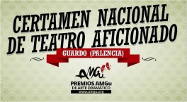 CERTAMEN NACIONAL DE TEATRO AFICIONADO  GUARDO (PALENCIA) PREMIOS “AMGu” DE ARTE DRAMÁTICO