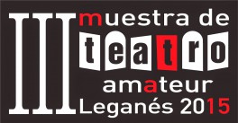MUESTRA DE TEATRO AMATEUR DE LEGANES (Madrid)